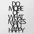 Väggdekor Metall Wallity Do More Of What Makes You Happy Svart Metall 40x70 cm - Dekorationer, prydnadsföremål - 8682870853379 - 5